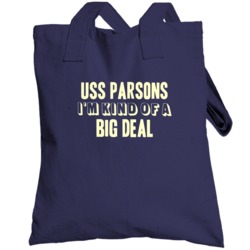 Uss Parsons Im Kind Of A Big Deal Us Navy Totebag