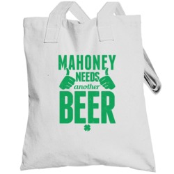Mahoney Needs Another Beer Funny St Patricks Day Pub Bar Party Drinkin