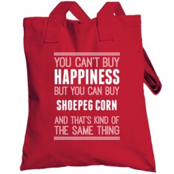Cant Buy Happiness But You Can Buy Shoepeg Corn Funny Food Fan Totebag