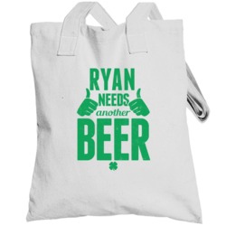 Ryan Needs Another Beer Funny St Patricks Day Pub Bar Party Drinking T