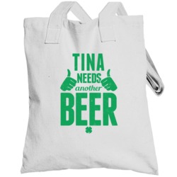 Tina Needs Another Beer Funny St Patricks Day Pub Bar Party Drinking T