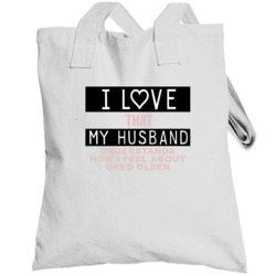 I Love That My Husband Understands How I Feel About Greg Olsen Funny C