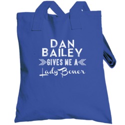 Dan Bailey Gives Me A Lady Boner Dallas Football Player Fan Totebag