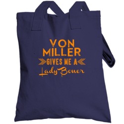Von Miller Gives Me A Lady Boner Denver Football Player Fan Totebag