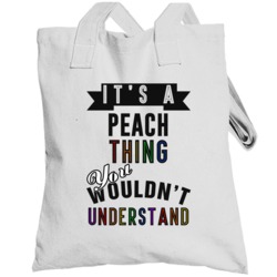 Its A Peach Thing Last Name Pride Totebag