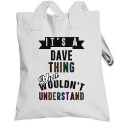 Its A Dave Thing Last Name Pride Totebag