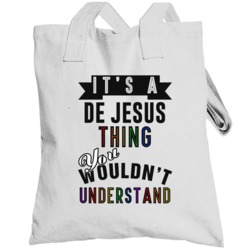 Its A De Jesus Thing Last Name Pride Totebag