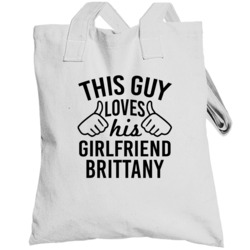 This Guy Loves His Girlfriend Brittany Valentine Couple Gift Totebag