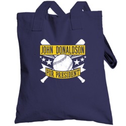 John Donaldson For President Milwaukee Baseball Player Funny Totebag