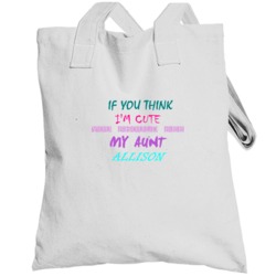 Allison Aunt You Should See My Auntie Funny Totebag