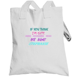 Stephanie Aunt You Should See My Auntie Funny Totebag