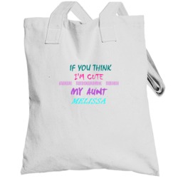 Melissa Aunt You Should See My Auntie Funny Totebag