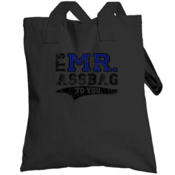 Its Mr Assbag To You Funny Totebag