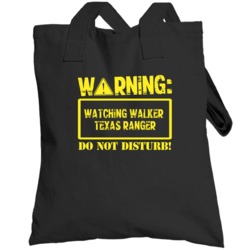 Warning Watching  Walker Texas Ranger Totebag