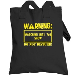 Warning Watching  That 70s Show Totebag