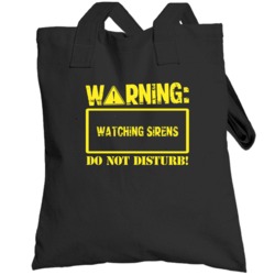 Warning Watching  Sirens Totebag