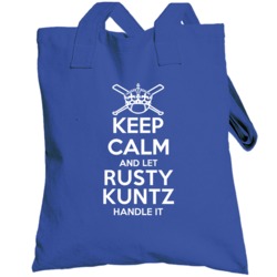 Keep Calm And Let Rusty Kuntz Handle It Kansas City Baseball Player Co