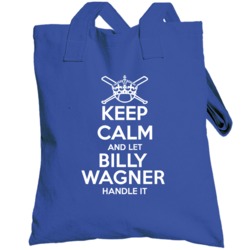 Keep Calm And Let Billy Wagner Handle It New York Baseball Player Cool