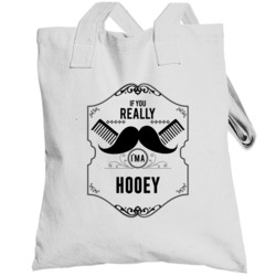 If You Really Moustache Im A Hooey Last Name Totebag