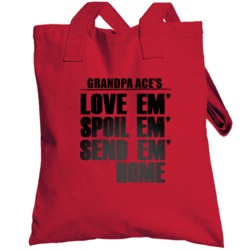 Grandpa Ace Motto Love Spoil Send Home Family Totebag