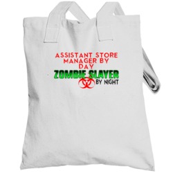 Assistant Store Manager By Day Zombie Slayer By Night Halloween Job To