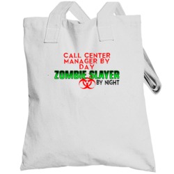 Call Center Manager By Day Zombie Slayer By Night Halloween Job Toteba