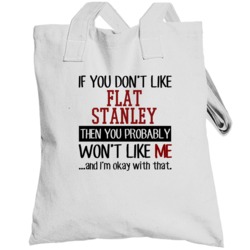 If You Don' T Like Flat Stanley You Won't Like Me Novel Fan Totebag