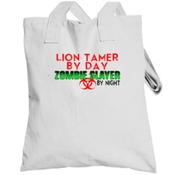 Lion Tamer By Day Zombie Slayer By Night Halloween Job Totebag