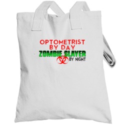 Optometrist By Day Zombie Slayer By Night Halloween Job Totebag