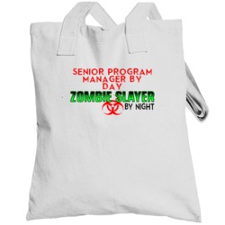Senior Program Manager By Day Zombie Slayer By Night Halloween Job Tot
