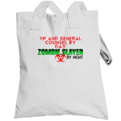 Vp And General Counsel By Day Zombie Slayer By Night Halloween Job Tot