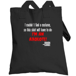 Im An Axolotl Boo Funny Animal Halloween Costume Totebag