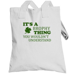 Its A Brophy Thing You Wouldnt Understand Irish Clover Totebag