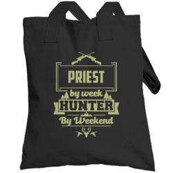 Priest By Week Hunter By Weekend Funny Job Hobby Hunting Totebag