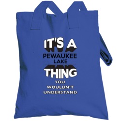 Its A Pewaukee Lake  Thing Wisconsin Totebag