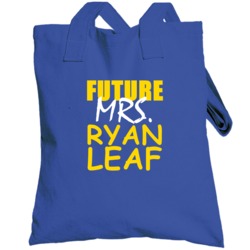 Ryan Leaf Future Mrs Football San Diego Sports California Totebag