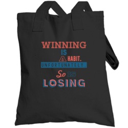 Winning Is A Habit Unfortunately So Is Losing Eight Quote Totebag