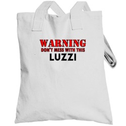 Warning Dont Mess With This Luzzi Last Name Totebag