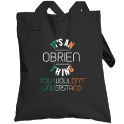 It's An Obrien Thing You Wouldn't Understand Irish Name Totebag