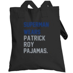 Superman Wears Patrick Roy Pajamas Colorado Hockey Player Totebag