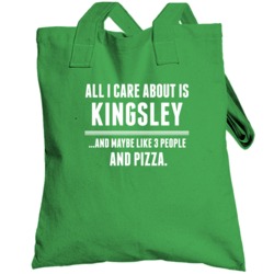 All I Care About Is Kingsley Funny Name Totebag