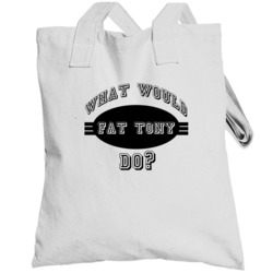 What Would Fat Tony Do Wwjd Gangster Parody Totebag