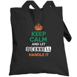 Keep Calm And Let O'connell Handle It Irish Name Ireland Totebag