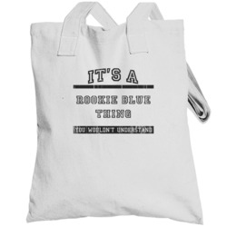 Its A Rookie Blue Thing Tv Show Totebag