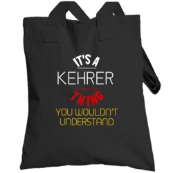 It's A Kehrer Thing You Wouldn't Understand German Name Totebag
