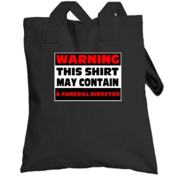 Warning Contains A Funeral Director Totebag