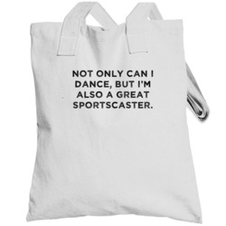 Great Sportscaster Funny Dance Awesome Job Totebag
