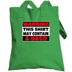Warning Contains A Dago Funny Offensive Insult Totebag
