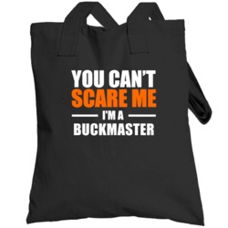 You Cant Scare Me Im A Buckmaster Funny Name Totebag