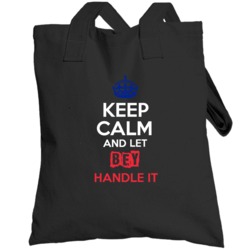 Keep Calm And Let Bey Handle It French Name Totebag
